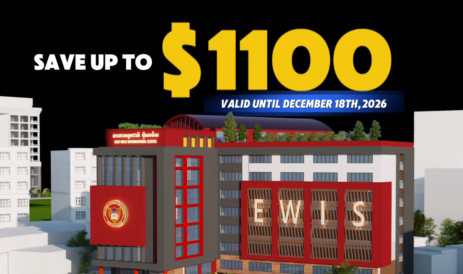 Save up to $1,100 on tuition at East-West International School in Phnom Penh — valid until December 18th, 2026